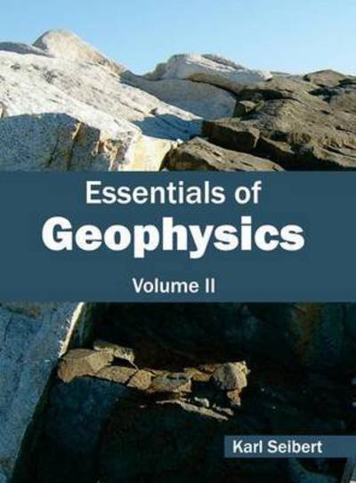 Cover for Karl Seibert · Essentials of Geophysics: Volume II (Hardcover Book) (2015)