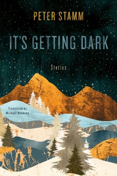 Cover for Peter Stamm · It's Getting Dark: Stories (Innbunden bok) (2021)