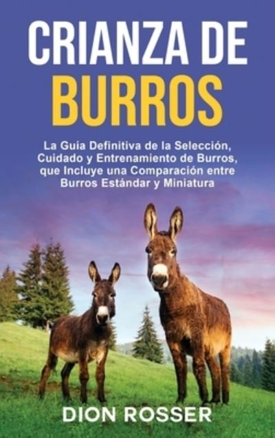 Cover for Dion Rosser · Crianza de Burros (Hardcover Book) (2021)