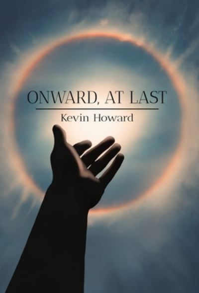 Cover for Kevin Howard · Onward, at Last (Book) (2022)