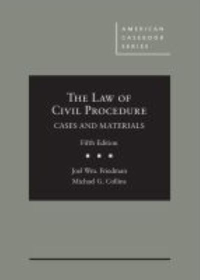 Cover for Joel W. Friedman · The Law of Civil Procedure: Cases and Materials - CasebookPlus - American Casebook Series (Multimedia) (Hardcover Book) [5 Revised edition] (2017)