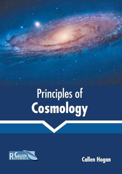 Cover for Callen Hogan · Principles of Cosmology (Hardcover Book) (2019)