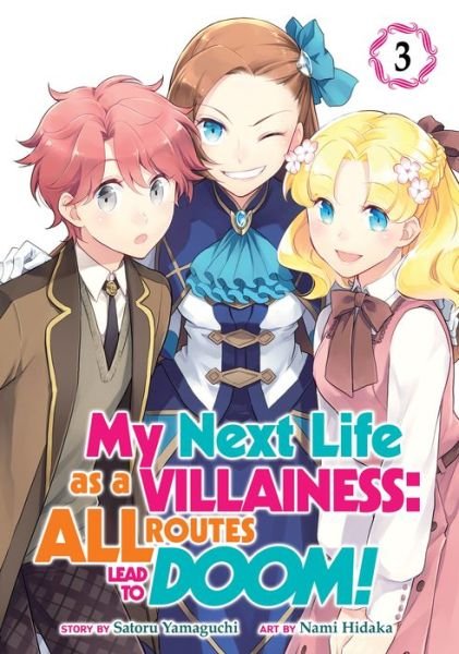 Cover for Satoru Yamaguchi · My Next Life as a Villainess: All Routes Lead to Doom! (Manga) Vol. 3 - My Next Life as a Villainess: All Routes Lead to Doom! (Manga) (Paperback Book) (2020)