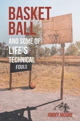 Cover for Jimmy Moore · Basketball and Some of Life's Technical Fouls (Taschenbuch) (2020)