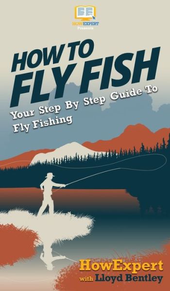 Cover for Howexpert · How to Fly Fish (Hardcover Book) (2020)