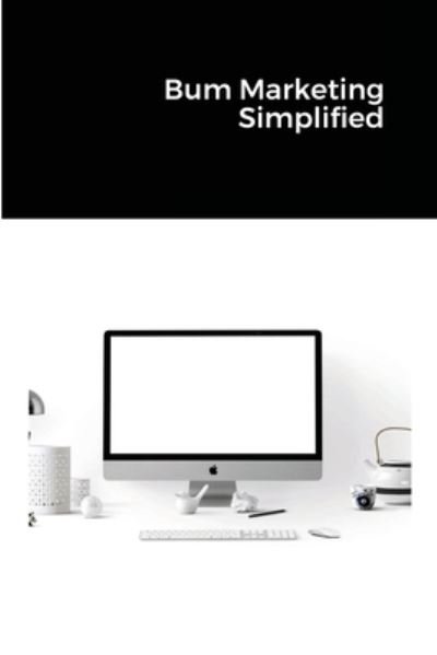 Cover for Jim Stephens · Bum Marketing Simplified (Paperback Bog) (2021)