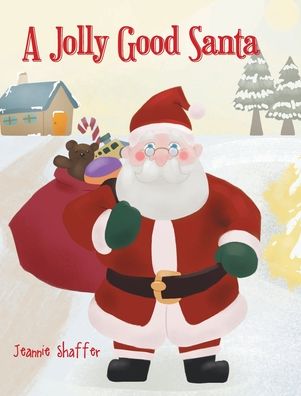 Cover for Jeannie Shaffer · A Jolly Good Santa (Hardcover Book) (2021)