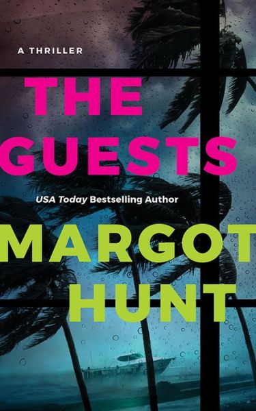 Cover for Margot Hunt · The Guests: A Thriller (Paperback Book) (2024)