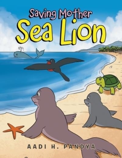 Cover for Aadi H Pandya · Saving Mother Sea Lion (Pocketbok) (2021)