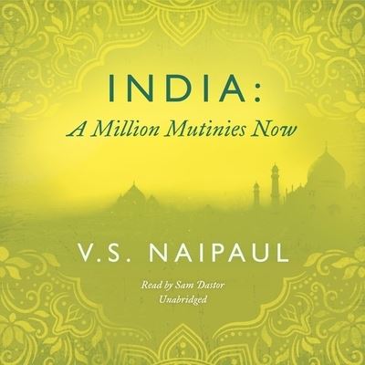 Cover for V S Naipaul · India: A Million Mutinies Now (CD) (2021)