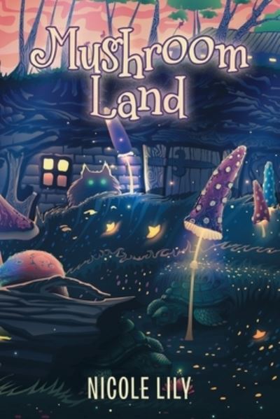 Cover for Nicole Lily · Mushroom Land (Paperback Book) (2021)
