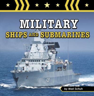 Cover for Mari Schuh · Military Ships and Submarines (Hardcover Book) (2022)