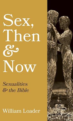 Cover for William Loader · Sex, Then and Now (Hardcover Book) (2022)