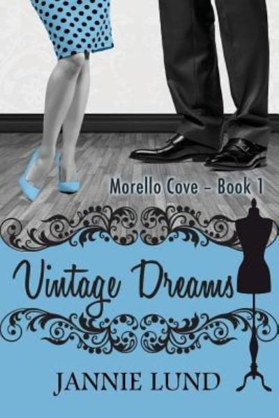 Vintage Dreams - Jannie Lund - Libros - Satin Romance - 9781680462302 - 14 de diciembre de 2015