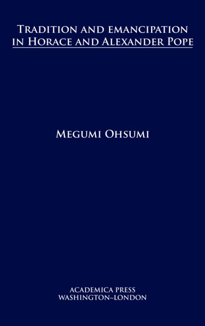 Cover for Megumi Ohsumi · Tradition and Emancipation in Horace and Alexander Pope (Hardcover Book) (2020)