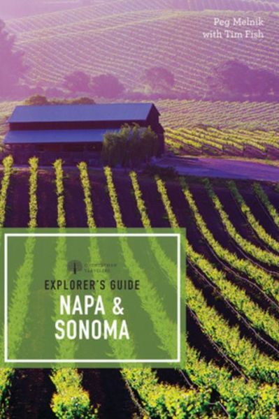 Peg Melnik · Explorer's Guide Napa & Sonoma - Explorer's Complete (Paperback Book) [11th edition] (2024)