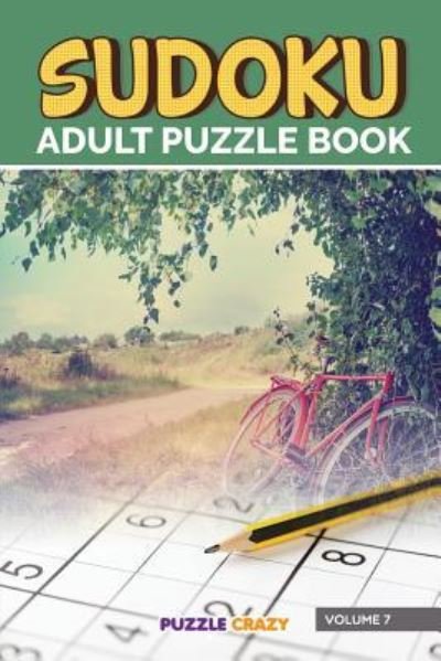 Cover for Puzzle Crazy · Sudoku Adult Puzzle Book Volume 7 (Paperback Bog) (2016)