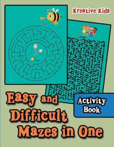 Cover for Kreative Kids · Easy and Difficult Mazes in One Activity Book (Paperback Book) (2016)