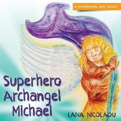 Cover for Lana Nicolaou · Superhero Archangel Michael (Paperback Book) (2016)