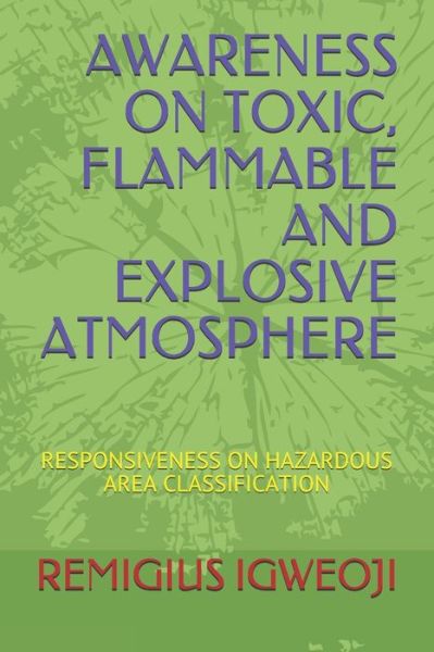 Cover for Remigius Izuchukwu Igweoji · Awareness on Toxic, Flammable and Explosive Atmosphere (Paperback Book) (2019)