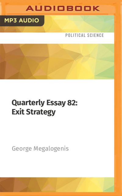 Cover for George Megalogenis · Quarterly Essay 82: Exit Strategy (CD) (2021)