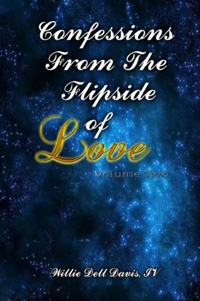 Confessions From The Flipside of Love Volume 2 - IV Willie Dell Davis - Livres - Lulu.com - 9781716556302 - 2 novembre 2020