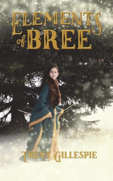 Cover for Trent Gillespie · Elements of Bree (Paperback Book) (2018)