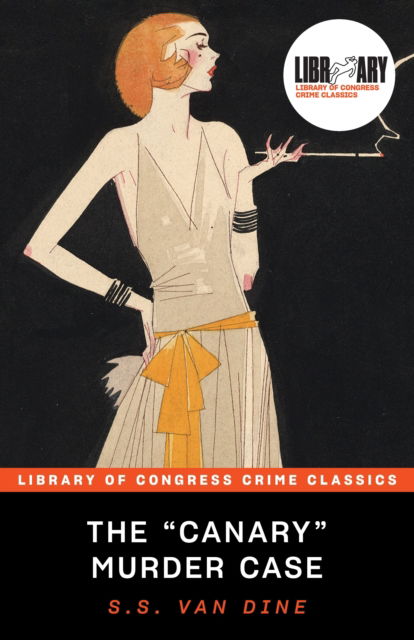 The "Canary" Murder Case - Library of Congress Crime Classics - S.S. Van Dine - Books - Sourcebooks, Inc - 9781728283302 - September 26, 2023