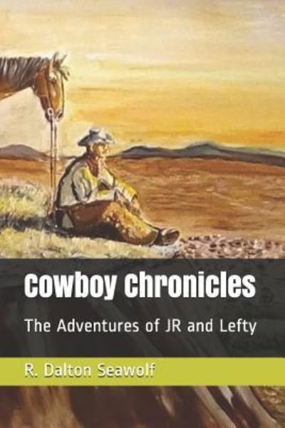 R Dalton Seawolf · Cowboy Chronicles (Pocketbok) (2018)