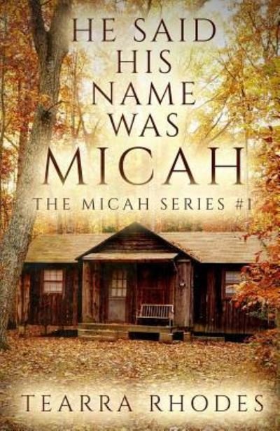 Cover for Tearra Rhodes · He Said His Name Was Micah - Micah (Paperback Book) (2018)