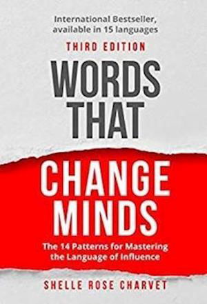 Shelle Rose Charvet · Words That Change Minds: The 14 Patterns for Mastering the Language of Influence (Paperback Book) [3 Adapted edition] (2019)