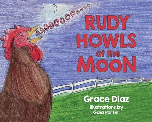 Rudy Howls at the Moon - Grace Diaz - Książki - Grace Diaz, LLC - 9781733948302 - 5 lipca 2019