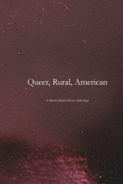 Editor Sarah Anne Strickley · Queer, Rural, American (Paperback Book) (2024)