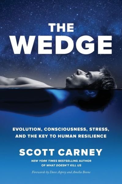 The Wedge: Evolution, Consciousness, Stress, and the Key to Human Resilience - Scott Carney - Books - Foxtopus Ink - 9781734194302 - April 13, 2020