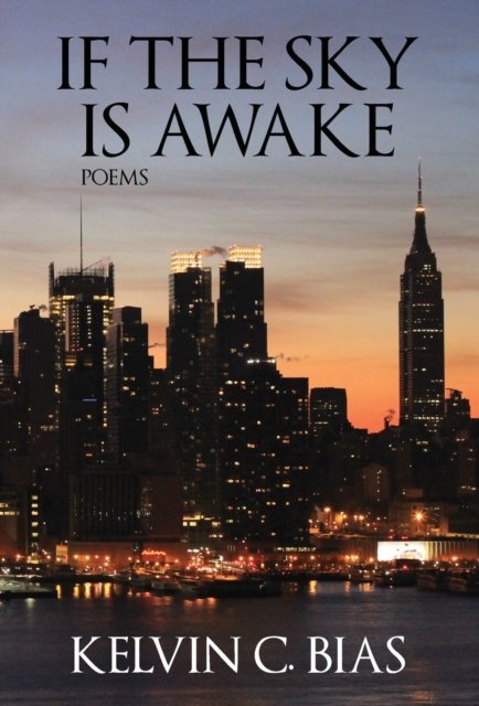 Cover for Kelvin C Bias · If the Sky Is Awake (Gebundenes Buch) (2020)