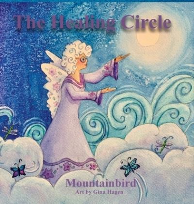 Cover for Mountainbird · The Healing Circle (Hardcover Book) (2021)