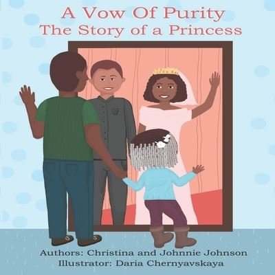 A Vow of Purity - Johnnie Johnson - Kirjat - Christina & Johnnie Johnson - 9781735423302 - maanantai 17. elokuuta 2020
