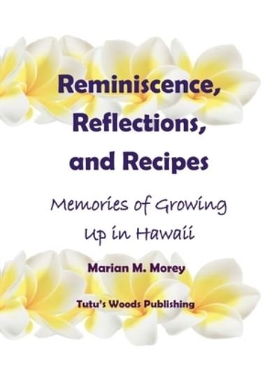 Cover for Marian Morey · Reminiscence, Reflections, and Recipes (Hardcover Book) (2021)