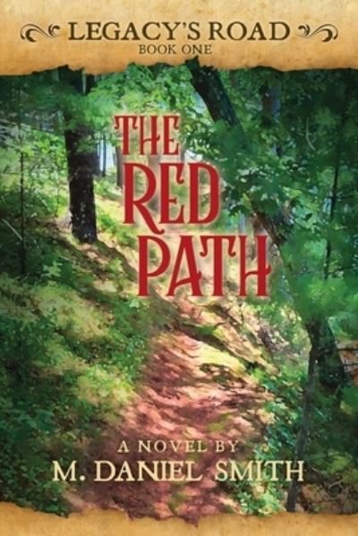 Cover for M Daniel Smith · The Red Path: Legacy's Road: Book One (Paperback Book) (2021)