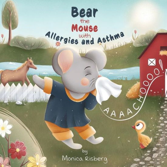 Cover for Monica A Risberg · Bear the Mouse with Allergies and Asthma (Paperback Book) (2021)