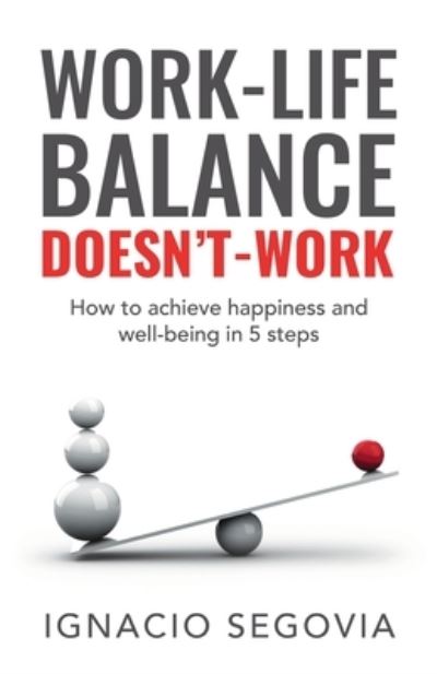 Cover for Ignacio Segovia · Work-Life Balance Doesn't Work (Book) (2022)