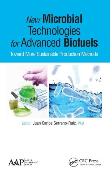 Cover for Juan Carlos Serrano-ruiz · New Microbial Technologies for Advanced Biofuels: Toward More Sustainable Production Methods (Hardcover Book) (2015)