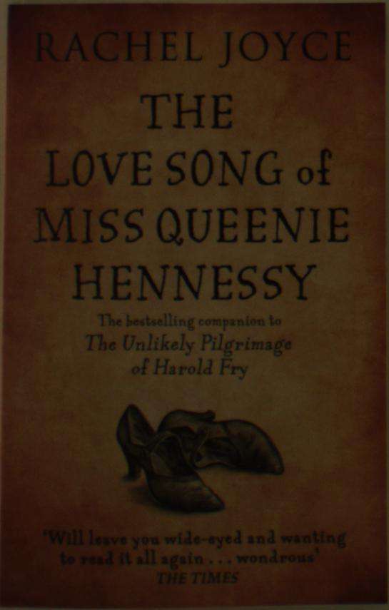 The Love Song of Miss Queenie Hennessy: Or the letter that was never sent to Harold Fry - Harold Fry - Rachel Joyce - Books - Transworld Publishers Ltd - 9781784160302 - July 16, 2015