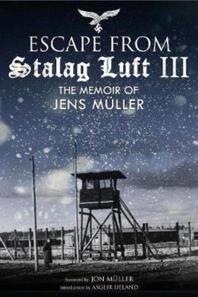 Cover for Jens Muller · Escape from Stalag Luft III: The Memoir of Jens Muller (Innbunden bok) (2019)