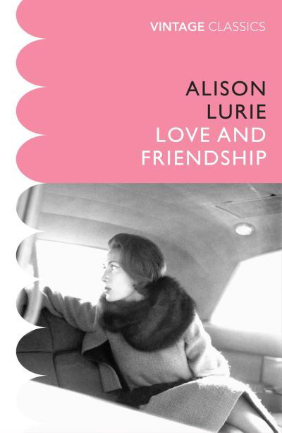 Love and Friendship - Alison Lurie - Bøger - Vintage Publishing - 9781784876302 - 18. marts 2021