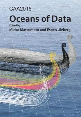 Cover for CAA2016: Oceans of Data: Proceedings of the 44th Conference on Computer Applications and Quantitative Methods in Archaeology - Computer Applications and Quantitative Methods in Archaeology: Conference Proceedings (Paperback Book) (2018)