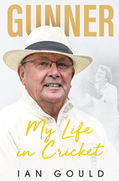 Cover for Ian Gould · Gunner: My Life in Cricket (Inbunden Bok) (2020)