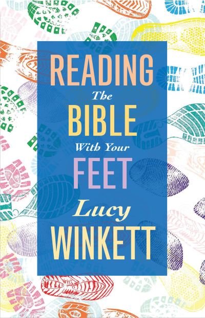 Cover for Lucy Winkett · Reading the Bible with your Feet (Pocketbok) (2021)