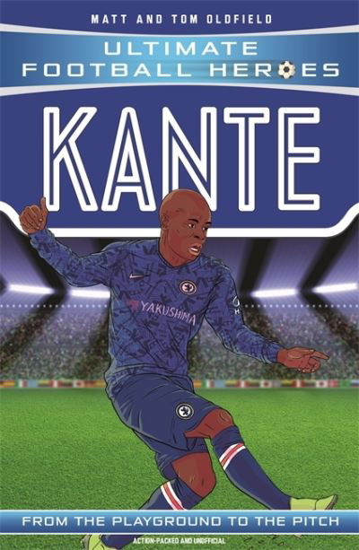 Kante (Ultimate Football Heroes - the No. 1 football series): Collect them all! - Ultimate Football Heroes - Oldfield, Matt & Tom - Książki - John Blake Publishing Ltd - 9781789462302 - 19 marca 2020