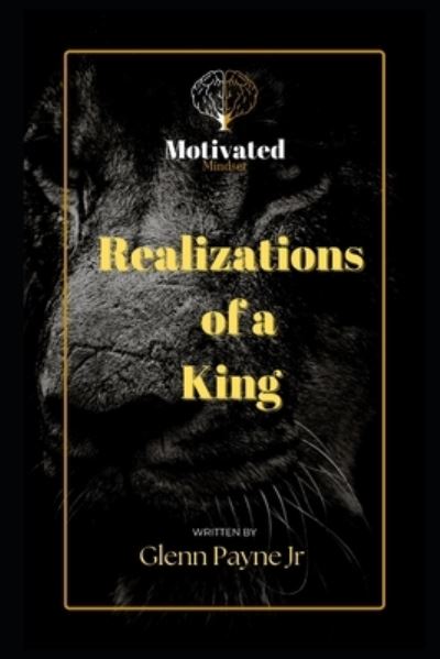 Cover for Payne, Glenn, Jr · Realizations of a King - Motivated Mindset (Paperback Book) (2019)